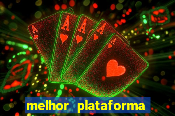 melhor plataforma de cassino online